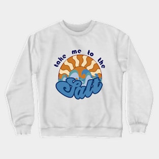 Take me to the Salt Crewneck Sweatshirt